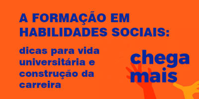 A formação em habilidades sociais: dicas para vida universitária e construção da carreira