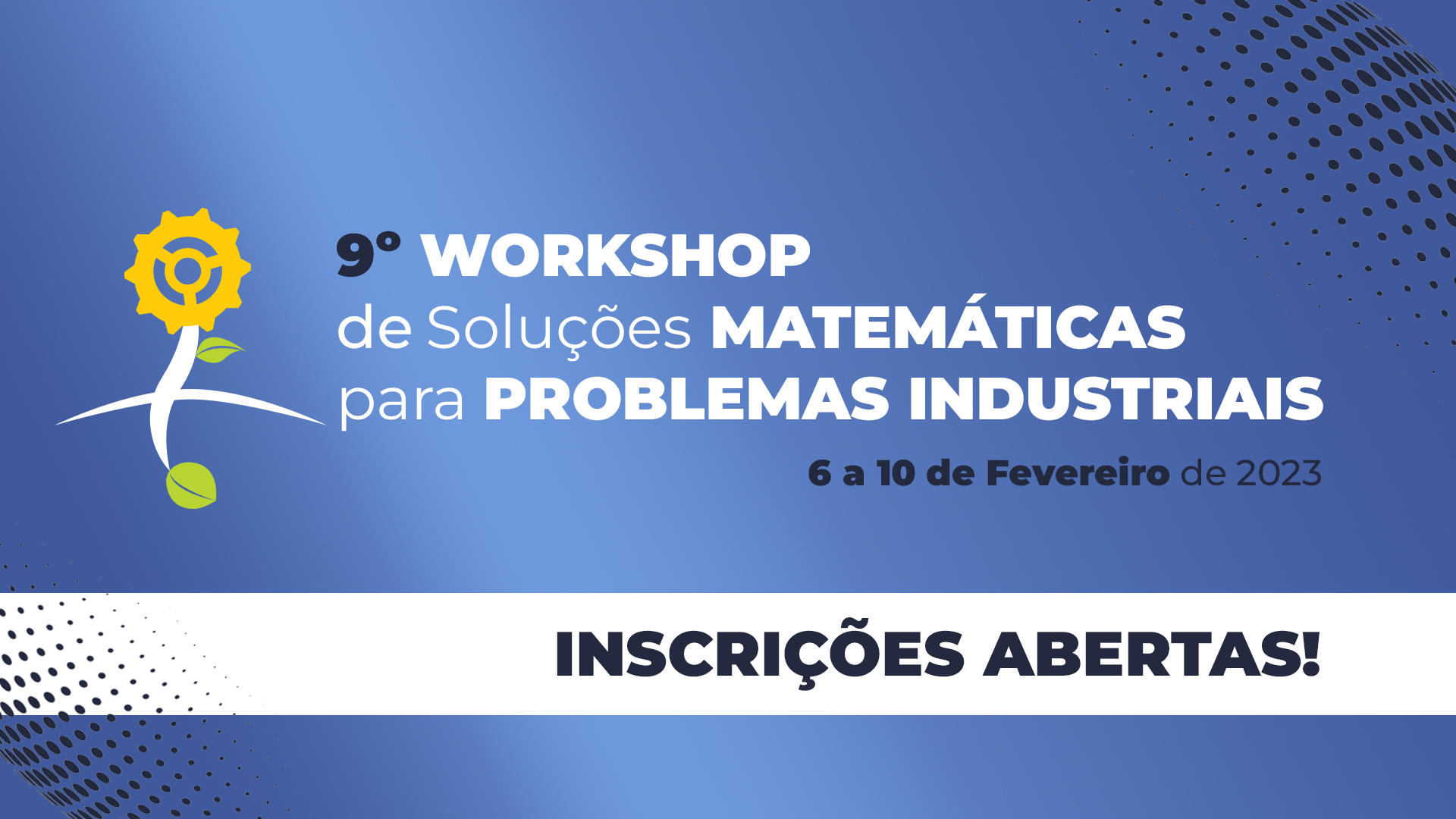 Inscrições abertas para o 9º Workshop de Soluções Matemáticas para Problemas Industriais