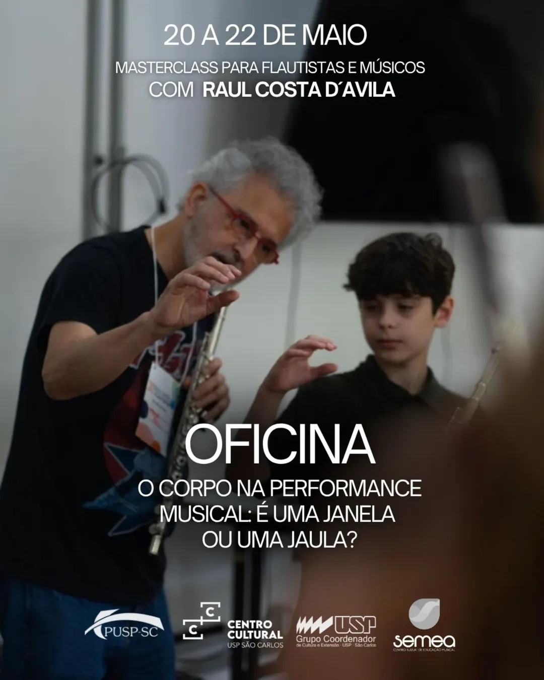 Oficina & Masterclass “O Corpo na Performance Musical – Uma Janela ou Uma Jaula?”